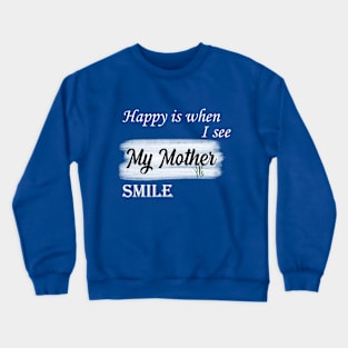 i love my mother Crewneck Sweatshirt